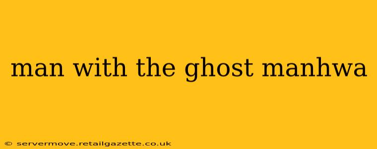 man with the ghost manhwa