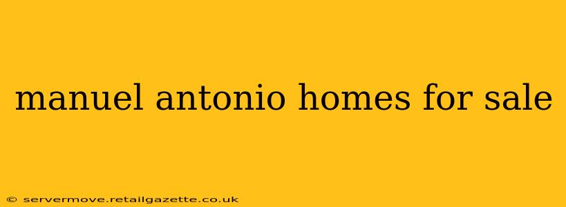 manuel antonio homes for sale