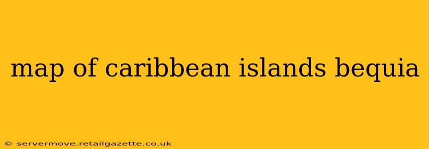 map of caribbean islands bequia