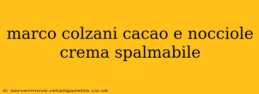 marco colzani cacao e nocciole crema spalmabile