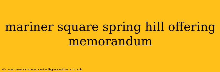 mariner square spring hill offering memorandum