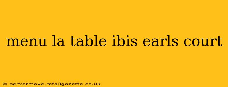 menu la table ibis earls court