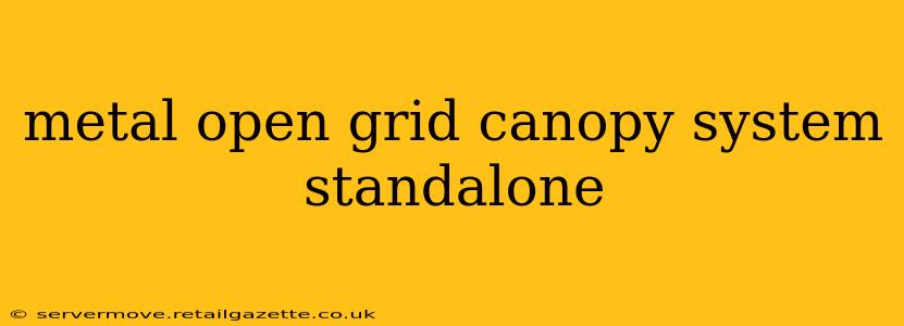 metal open grid canopy system standalone
