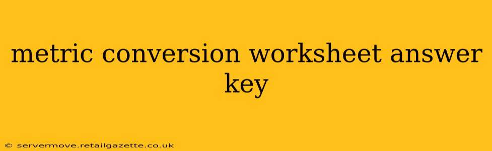 metric conversion worksheet answer key