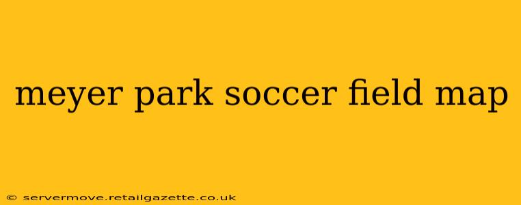 meyer park soccer field map