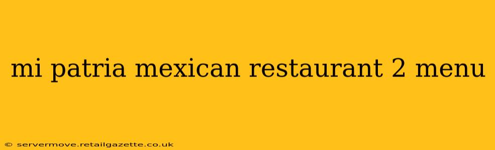 mi patria mexican restaurant 2 menu