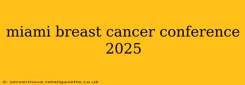 miami breast cancer conference 2025