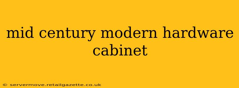mid century modern hardware cabinet