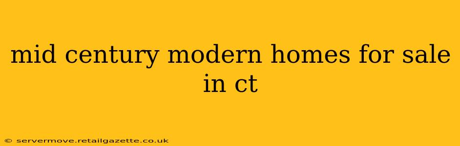 mid century modern homes for sale in ct