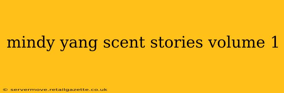 mindy yang scent stories volume 1