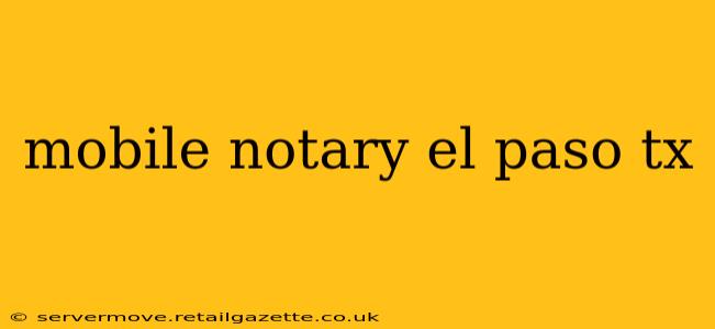 mobile notary el paso tx
