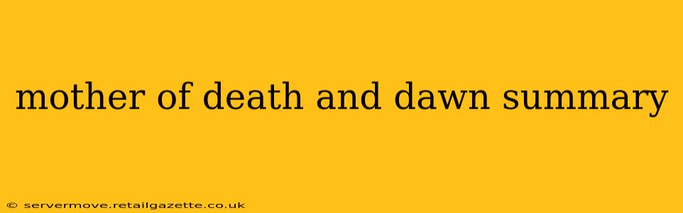 mother of death and dawn summary