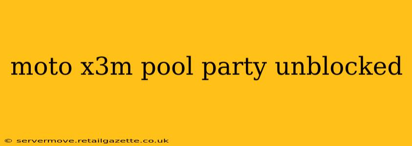 moto x3m pool party unblocked