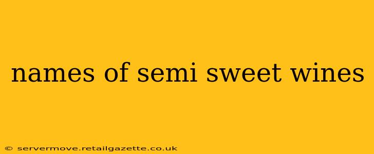 names of semi sweet wines