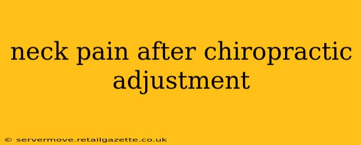 neck pain after chiropractic adjustment