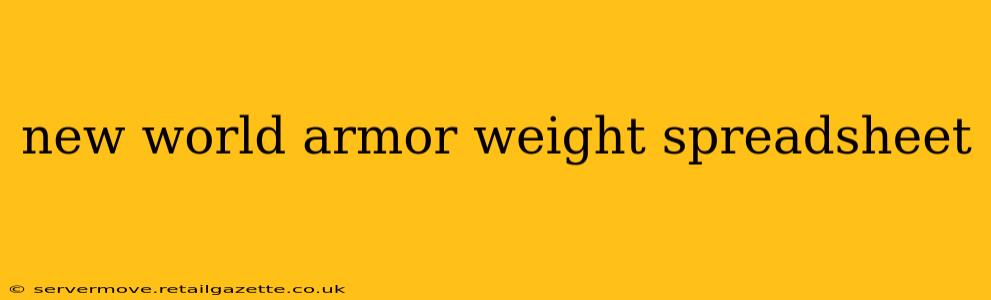 new world armor weight spreadsheet