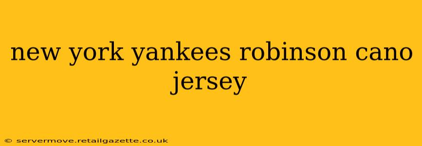 new york yankees robinson cano jersey