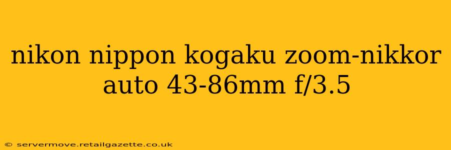 nikon nippon kogaku zoom-nikkor auto 43-86mm f/3.5