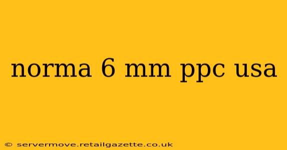 norma 6 mm ppc usa