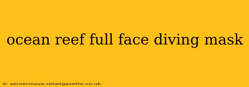 ocean reef full face diving mask