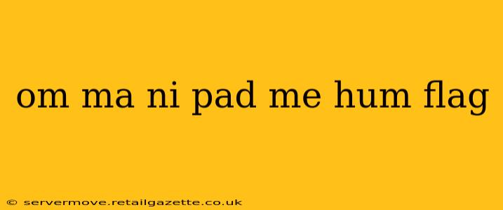 om ma ni pad me hum flag