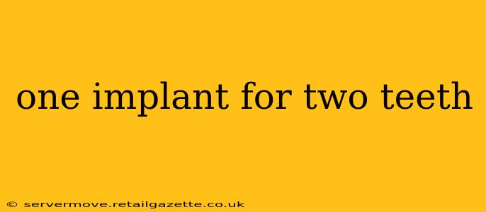 one implant for two teeth