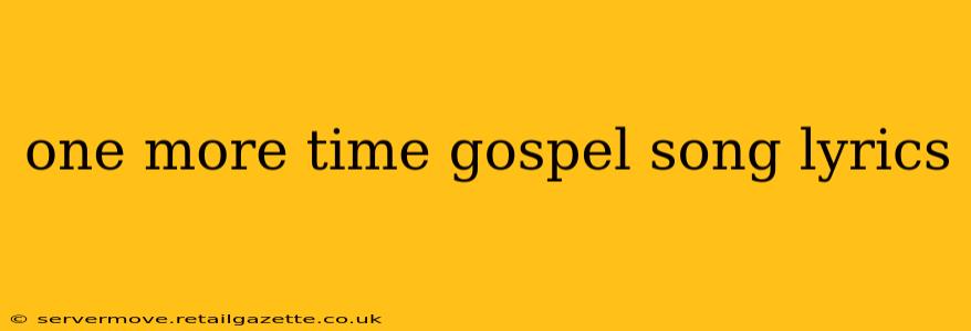 one more time gospel song lyrics