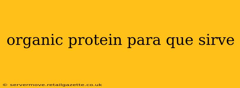 organic protein para que sirve