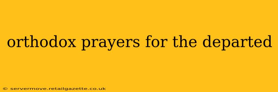 orthodox prayers for the departed