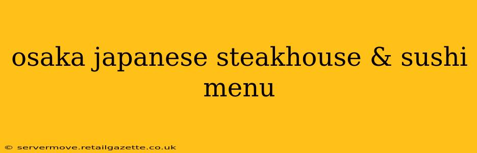 osaka japanese steakhouse & sushi menu