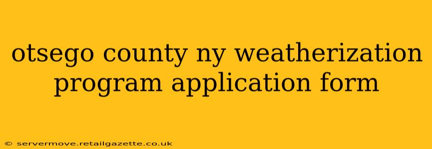 otsego county ny weatherization program application form