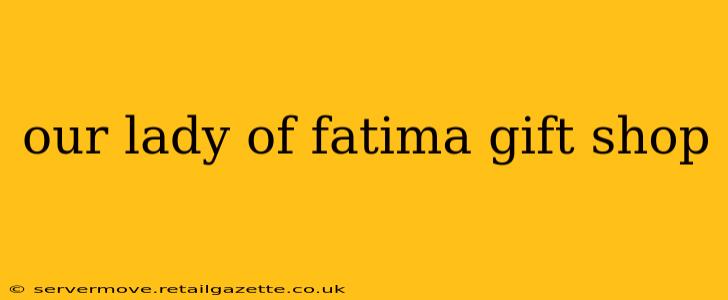 our lady of fatima gift shop