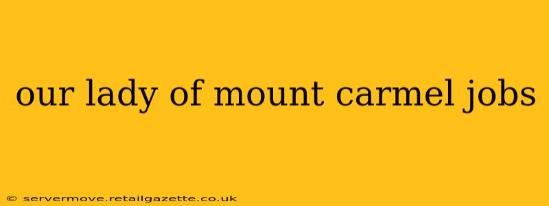 our lady of mount carmel jobs