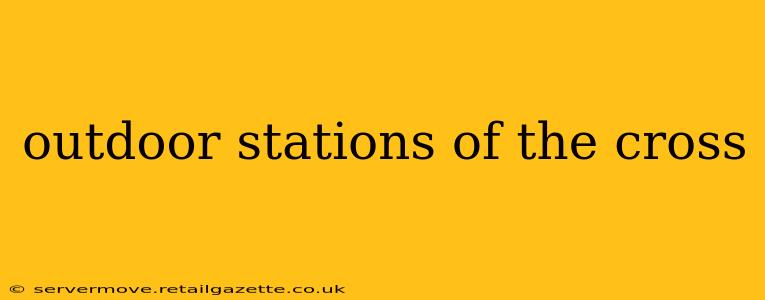 outdoor stations of the cross