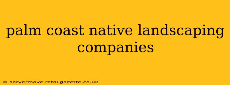 palm coast native landscaping companies