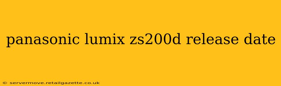 panasonic lumix zs200d release date