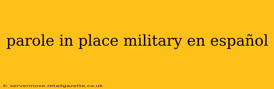 parole in place military en español
