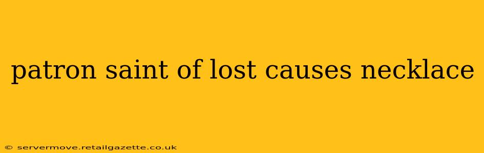 patron saint of lost causes necklace