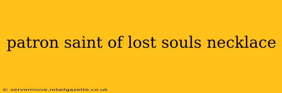 patron saint of lost souls necklace