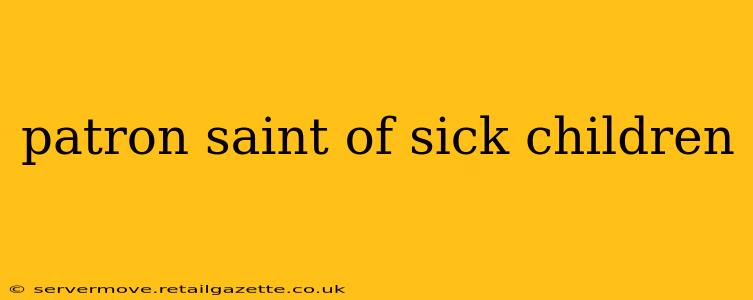 patron saint of sick children