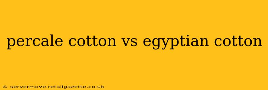percale cotton vs egyptian cotton
