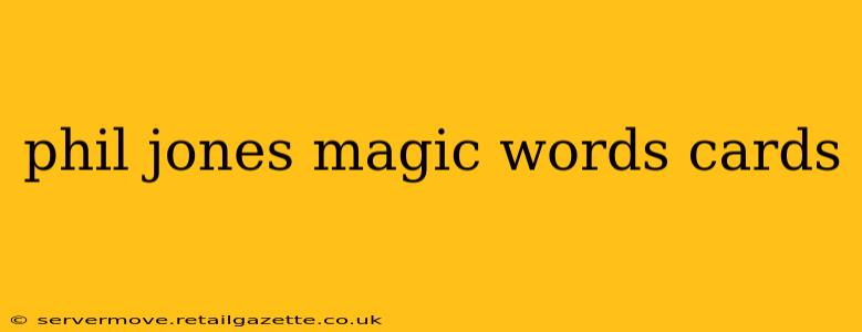 phil jones magic words cards