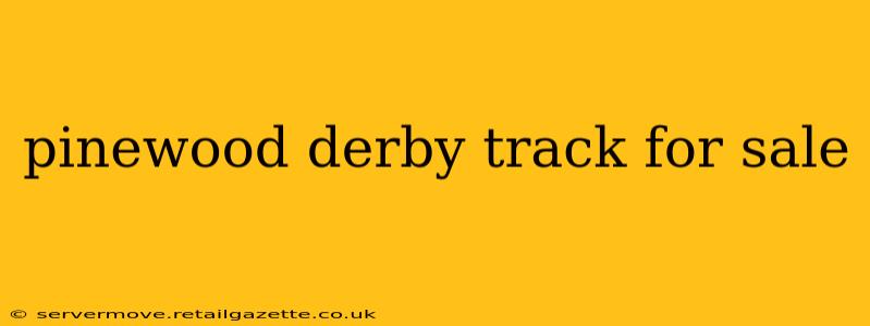 pinewood derby track for sale