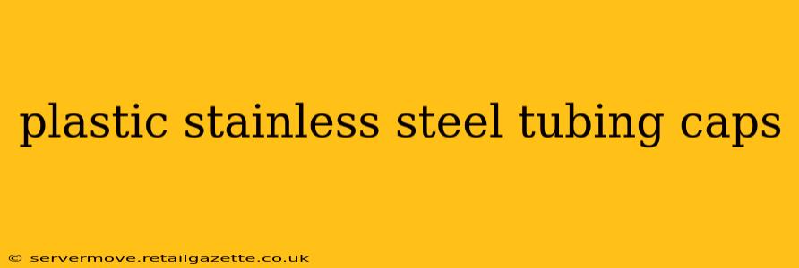 plastic stainless steel tubing caps