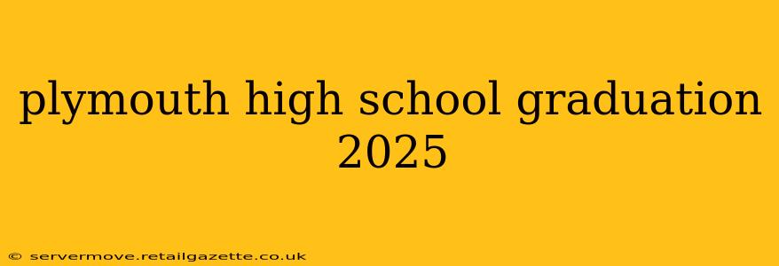 plymouth high school graduation 2025