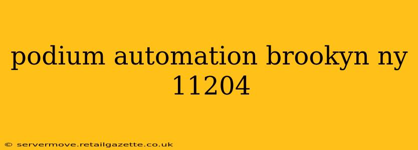 podium automation brookyn ny 11204