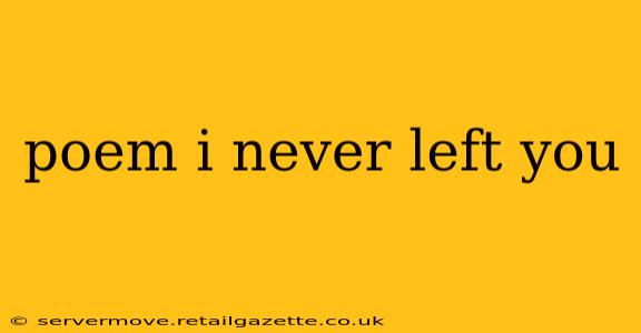 poem i never left you