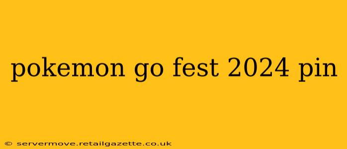 pokemon go fest 2024 pin