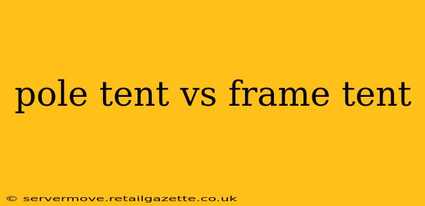 pole tent vs frame tent