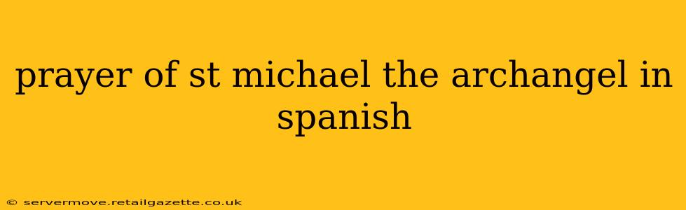 prayer of st michael the archangel in spanish